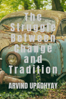 The Struggle Between Change and Tradition