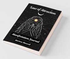 Law Of Attraction Manifestation Journal : 5-Week Manifestation Journal Create The Life Of Your Dreams This Year Using The Law Of Attraction. Manifest Success Joy And Abundance