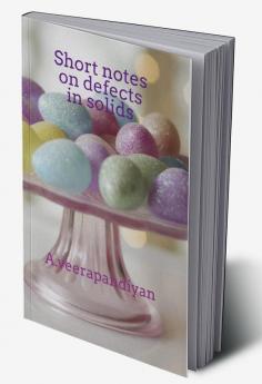 Short Notes on Defect in Solids