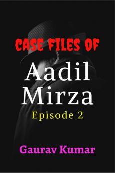 Case files of Aadil Mirza - Episode 2