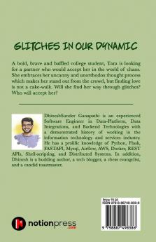 Glitches in Our Dynamic : A Story of the Opposites