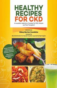 Healthy Recipes For Ckd: Black And White : An Excellent Selection Of Recipes For Ckd Dialysis And Post Transplant!