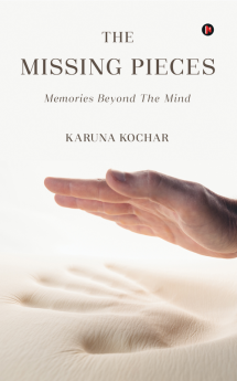 The Missing Pieces : Memories Beyond The Mind