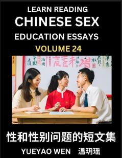Learn Reading Chinese Sex Education Essays (Part 24) - Short Essays on Sex Sexuality & Gender Issues Improve Personal Growth and Development Sex Education A Collection of Short Essays in Chinese and English Learn Mandarin Chinese while Reading China