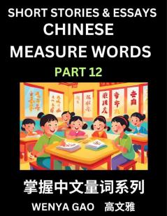 Chinese Measure Words (Part 12)- Learn Chinese Language and Culture by  Reading Stories Made of Chinese Liangci Quantifiers Simple & Easy Mandarin Chinese Lessons for Beginners