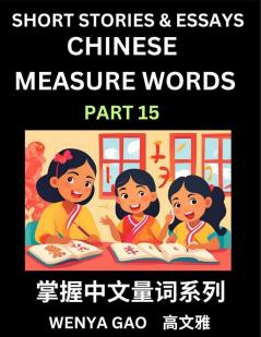 Chinese Measure Words (Part 15)- Learn Chinese Language and Culture by  Reading Stories Made of Chinese Liangci Quantifiers Simple & Easy Mandarin Chinese Lessons for Beginners