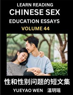 Learn Reading Chinese Sex Education Essays (Part 44) - Short Essays on Sex Sexuality & Gender Issues Improve Personal Growth and Development Sex Education A Collection of Short Essays in Chinese and English Learn Mandarin Chinese while Reading China