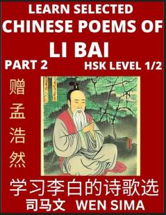 Selected Chinese Poems of Li Bai (Part 2)- Poet-immortal Essential Book for Beginners (HSK Level 1/2) to Self-learn Chinese Poetry with Simplified Characters Easy Vocabulary Lessons Pinyin & English Understand Mandarin Language China's history & Trad