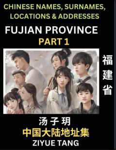 Fujian Province (Part 1)- Mandarin Chinese Names Surnames Locations & Addresses Learn Simple Chinese Characters Words Sentences with Simplified Characters English and Pinyin
