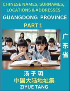 Guangdong Province (Part 1)- Mandarin Chinese Names Surnames Locations & Addresses Learn Simple Chinese Characters Words Sentences with Simplified Characters English and Pinyin