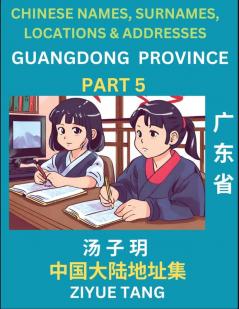 Guangdong Province (Part 5)- Mandarin Chinese Names Surnames Locations & Addresses Learn Simple Chinese Characters Words Sentences with Simplified Characters English and Pinyin