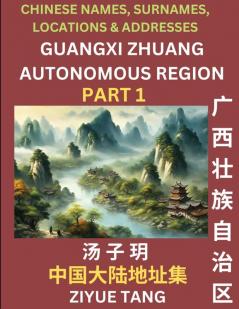 Guangxi Autonomous Region- Mandarin Chinese Names Surnames Locations & Addresses Learn Simple Chinese Characters Words Sentences with Simplified Characters English and Pinyin