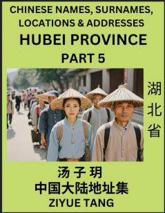 Hubei Province (Part 5)- Mandarin Chinese Names Surnames Locations & Addresses Learn Simple Chinese Characters Words Sentences with Simplified Characters English and Pinyin