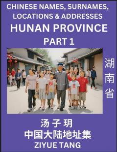 Hunan Province (Part 1)- Mandarin Chinese Names Surnames Locations & Addresses Learn Simple Chinese Characters Words Sentences with Simplified Characters English and Pinyin