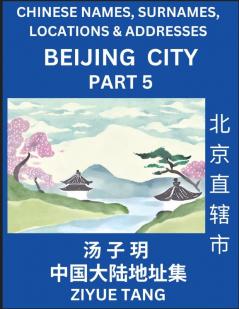 Beijing City Municipality (Part 5)- Mandarin Chinese Names Surnames Locations & Addresses Learn Simple Chinese Characters Words Sentences with Simplified Characters English and Pinyin