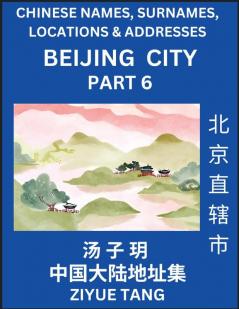 Beijing City Municipality (Part 6)- Mandarin Chinese Names Surnames Locations & Addresses Learn Simple Chinese Characters Words Sentences with Simplified Characters English and Pinyin