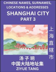 Shanghai City Municipality (Part 3)- Mandarin Chinese Names Surnames Locations & Addresses Learn Simple Chinese Characters Words Sentences with Simplified Characters English and Pinyin