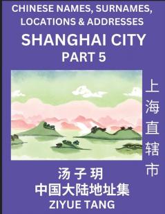 Shanghai City Municipality (Part 5)- Mandarin Chinese Names Surnames Locations & Addresses Learn Simple Chinese Characters Words Sentences with Simplified Characters English and Pinyin
