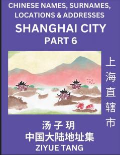 Shanghai City Municipality (Part 6)- Mandarin Chinese Names Surnames Locations & Addresses Learn Simple Chinese Characters Words Sentences with Simplified Characters English and Pinyin