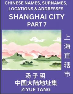 Shanghai City Municipality (Part 7)- Mandarin Chinese Names Surnames Locations & Addresses Learn Simple Chinese Characters Words Sentences with Simplified Characters English and Pinyin