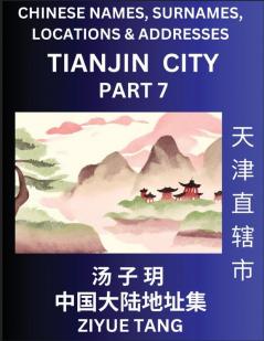 Tianjin City Municipality (Part 7)- Mandarin Chinese Names Surnames Locations & Addresses Learn Simple Chinese Characters Words Sentences with Simplified Characters English and Pinyin