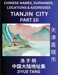 Tianjin City Municipality (Part 10)- Mandarin Chinese Names Surnames Locations & Addresses Learn Simple Chinese Characters Words Sentences with Simplified Characters English and Pinyin