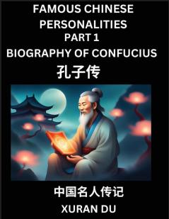 Famous Chinese Personalities (Part 1) - Biography of Confucius Learn to Read Simplified Mandarin Chinese Characters by Reading Historical Biographies HSK All Levels