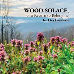 WOOD-SOLACE or a Return to Belonging