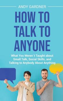 How to Talk to Anyone