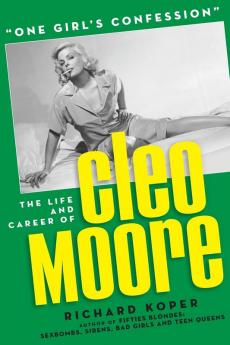 One Girl's Confession - The Life and Career of Cleo Moore