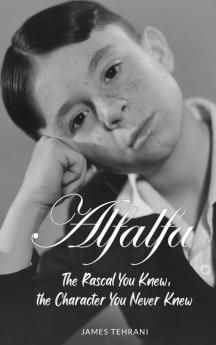 Alfalfa - The Rascal You Knew the Character You Never Knew