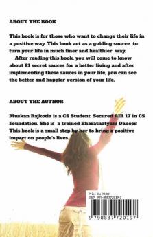 Quick Fix For Enhanced Life Journey : A Book Which Contains 21 Secret Sauces To Live A Better And Happy Life.