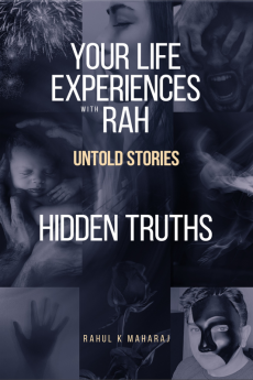 UNTOLD STORIES HIDDEN TRUTHS : YOUR LIFE EXPERIENCES WITH RAH