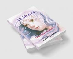13 Stories : From Tears to Flowers