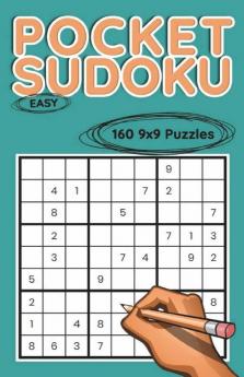 Pocket Sudoku 9X9 Easy Puzzles: 160 9X9 Easy Puzzles To Solve Great For Adults And Seniors Logic Brain Games Stress Relief & Relaxation Compact ... Compact Travel Friendly Puzzle Book