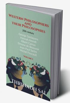 Western Philosophers And Their Philosophies : Volume 1