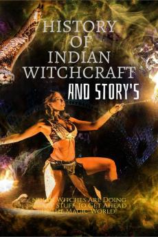 HISTORY OF INDIAN WITCHCRAFT AND STORY'S : Indian Witches Are Doing Crazy Stuff To Get Ahead In The Magic World!