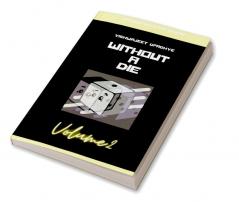 Without A Die Volume II