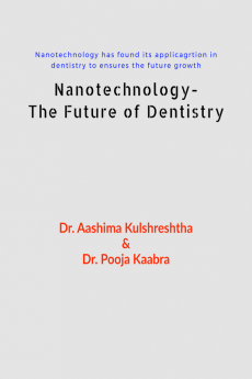 NANOTECHNOLOGY: THE FUTURE OF DENTISTRY