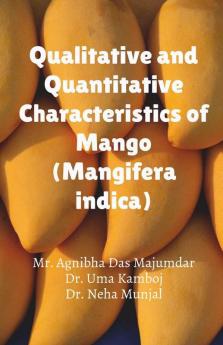 Qualitative And Quantitative Characteristics Of Mango (Mangifera Indica)