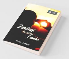 Zindagi Ke Sache Lamhe / ज़िंदगी के सच्चे लम्हें: Reality Of Life