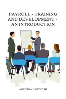 PAYROLL-TRAINING AND DEVELOPMENT-AN INTRODUCTION