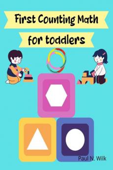 First Counting Math for Toddlers: Unique Educational Collection counting workbooks age 3-5