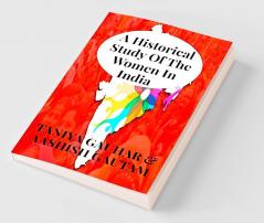 A HIstorical Study Of The Women In India