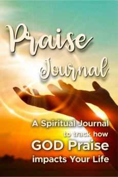 PRAISE JOURNAL : A spiritual journal to track how GOD's praise impacts your life!