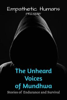 The Unheard Voices Of Mundhwa: Stories Of Endurance And Survival