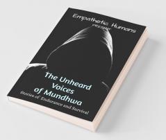 The Unheard Voices Of Mundhwa: Stories Of Endurance And Survival