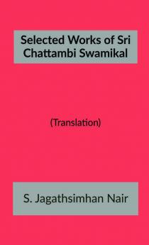 Selected Works of Sri Chattambi Swamikal