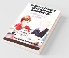 Basics Of English Grammer And Composition: Made Easy For Children