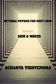 OPTIMAL PHYSICS FOR NEET-0006 : SHM &amp; WAVES